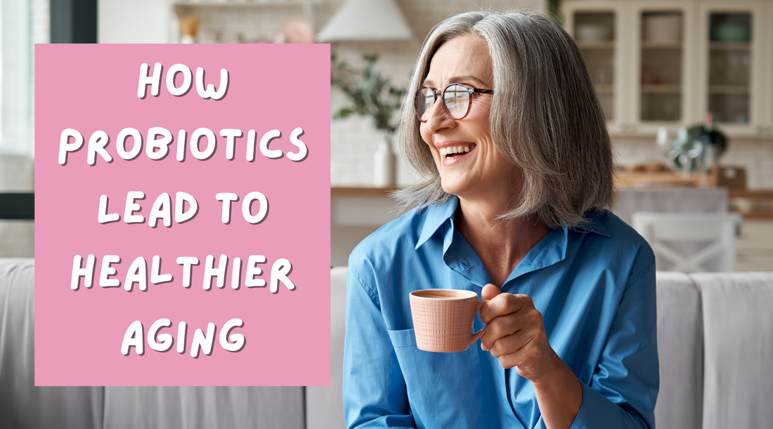 How Probiotics Lead to Healthier Aging