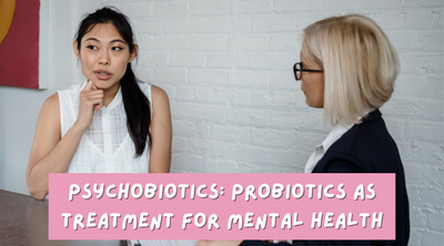 Psychobiotics: Probiotics as Treatment for Mental Health